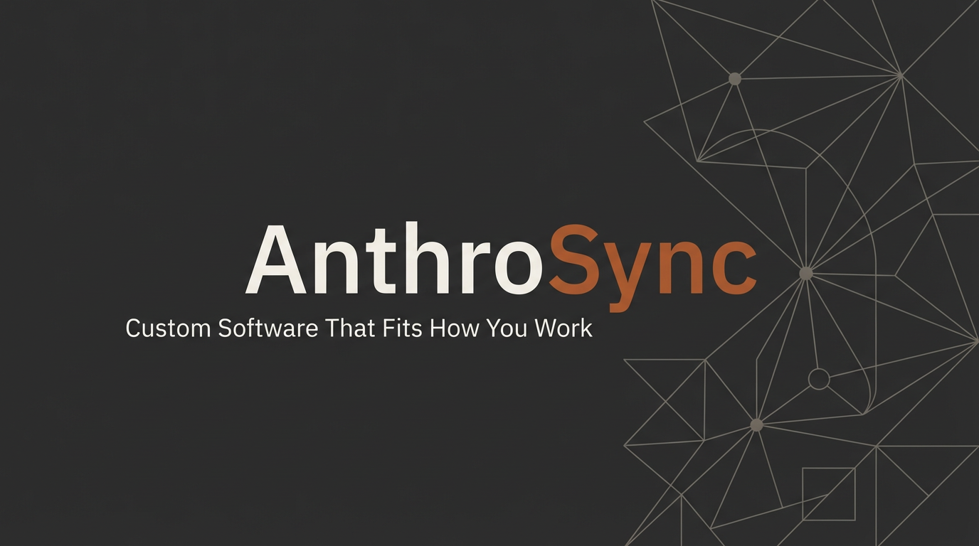 AnthroSync | Custom Software & Targeted AI